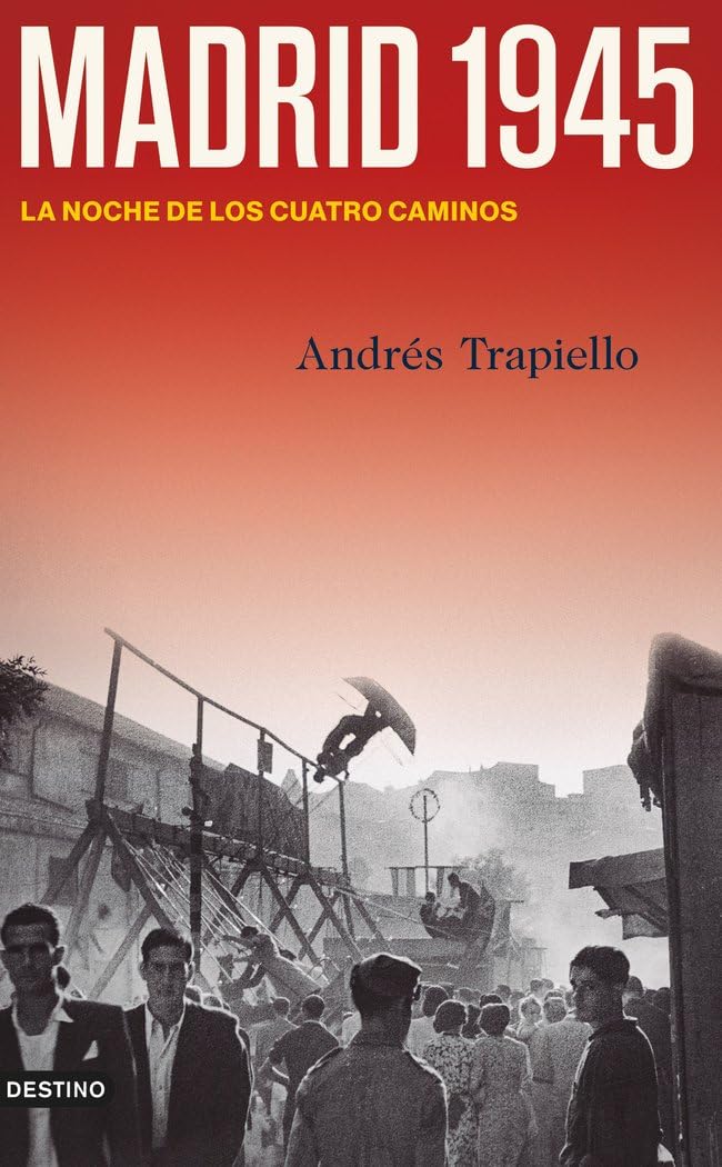 Madrid 1945: La noche de los Cuatro Caminos book