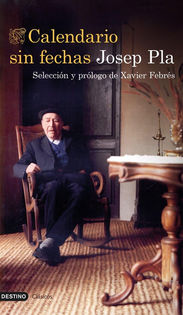 Calendario sin fechas: Selección y prólogo de Xavier Febrés (Destino Clásicos) Books