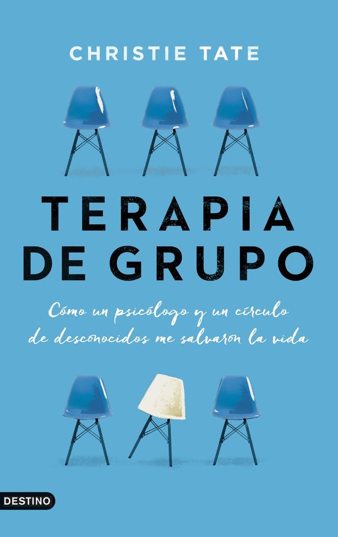 Terapia de grupo: Cómo un psicólogo y un círculo de desconocidos me salvaron la vida book