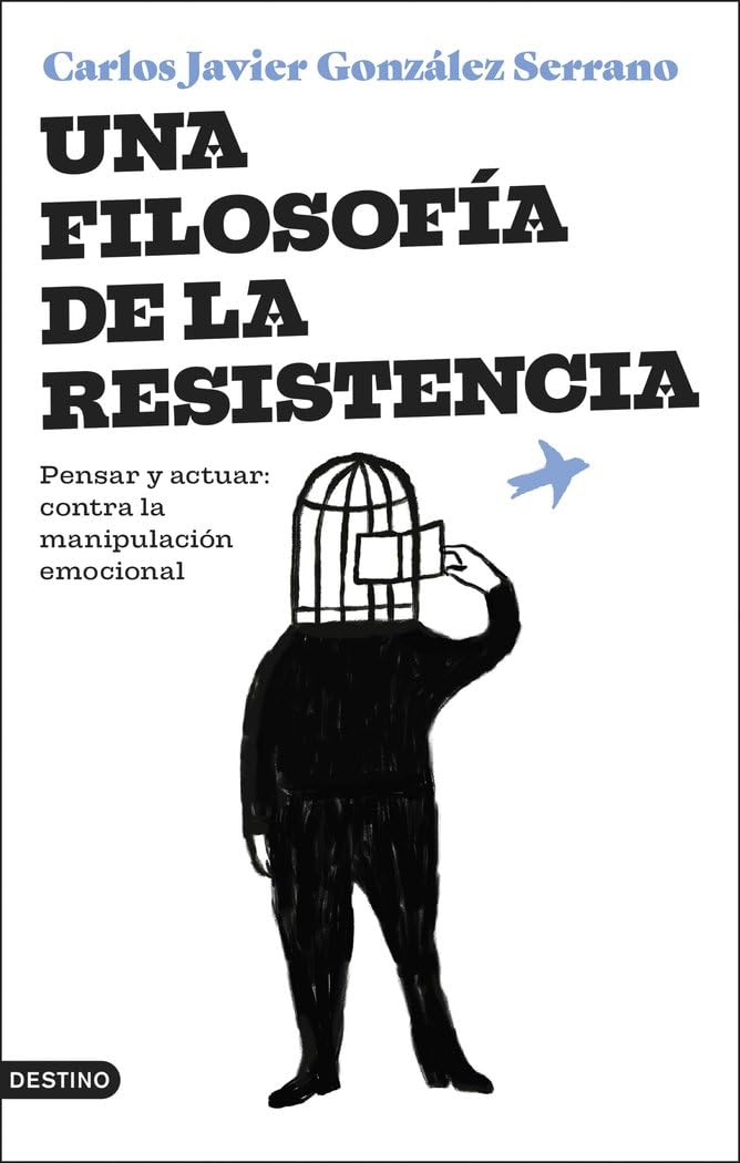 Una filosofía de la resistencia: Pensar y actuar: contra la manipulación emocional book