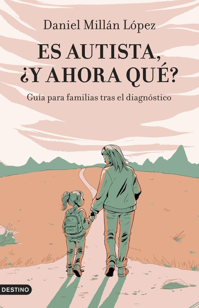 Es autista, ¿y ahora qué?: Guía para familias tras el diagnóstico Parents & Children