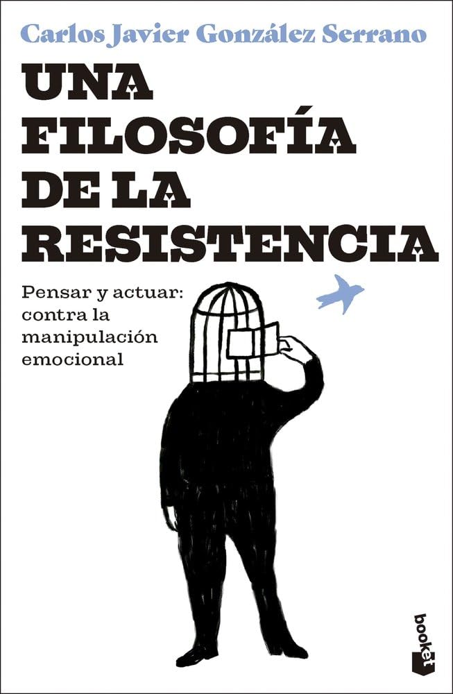 Una filosofía de la resistencia: Pensar y actuar: contra la manipulación emocional book
