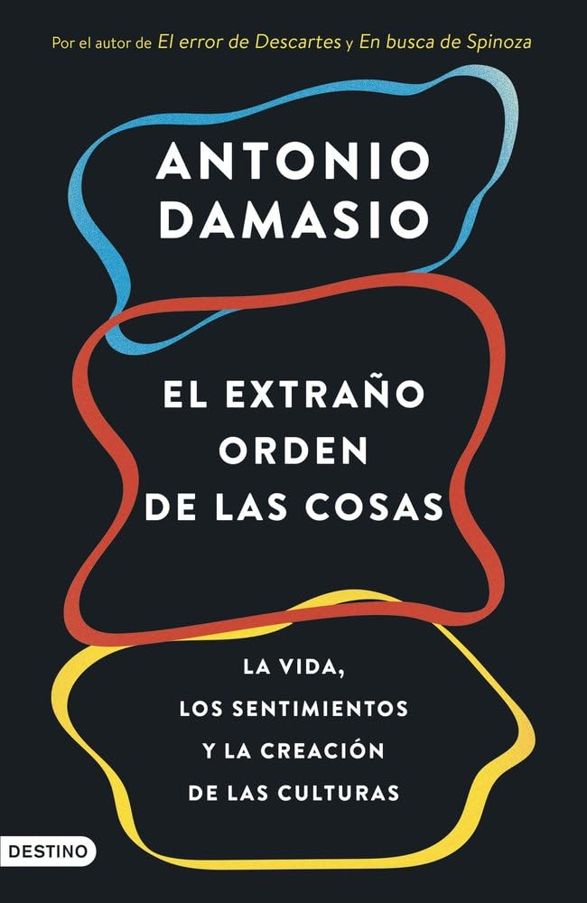 El extraño orden de las cosas: La vida, los sentimientos y la creación de las culturas (Imago Mundi) Natural Sciences