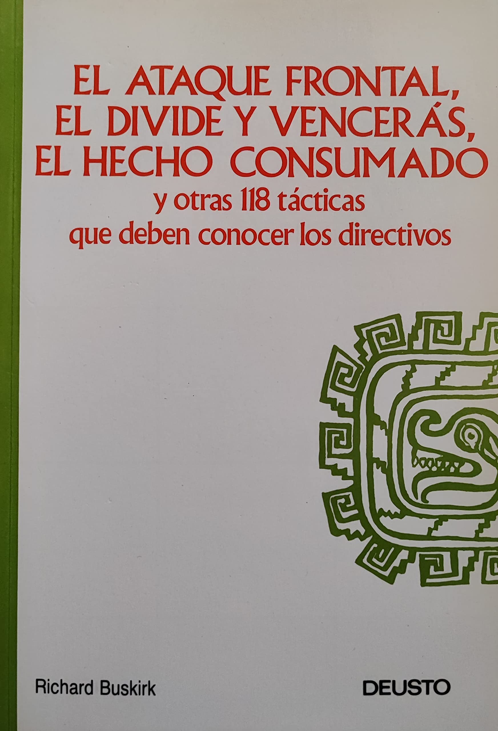 El ataque frontal, el divide y venceras, el hecho consumado Books