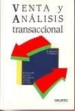 Venta y análisis transaccional : el desarrollo personal del vendedor y del jefe de ventas book