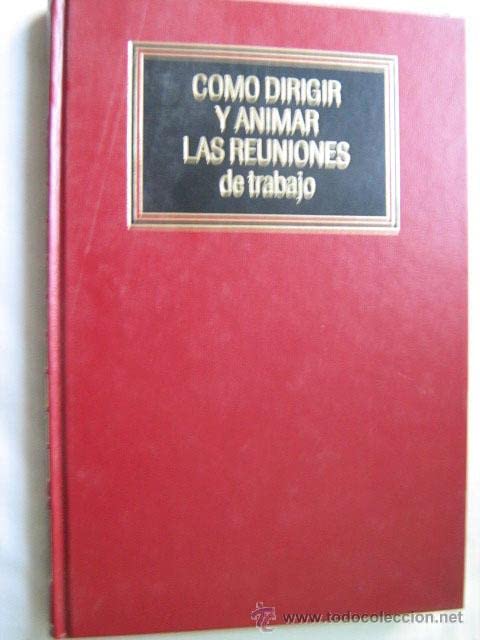 Biblioteca deusto...t.15.como dirigir y animar reuniones de trabajo book