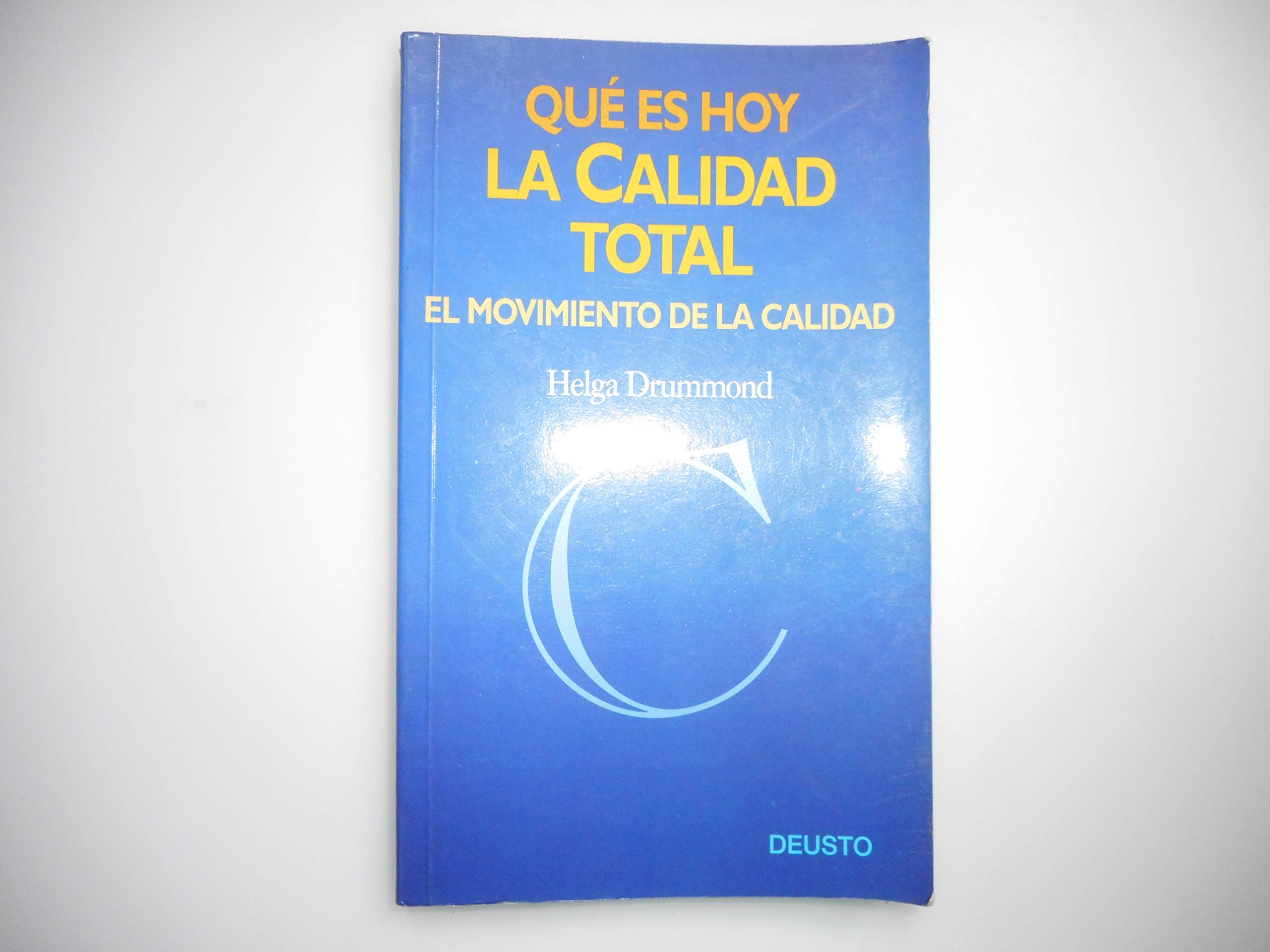 Que es hoy la calidad total : el movimiento de la calidad book