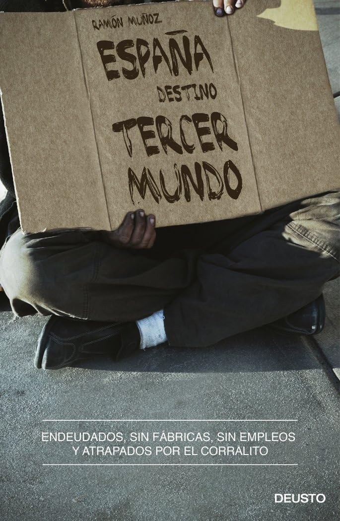 España, destino tercer mundo: Endeudados, sin fábricas, sin empleos y atrapados por el corralito book
