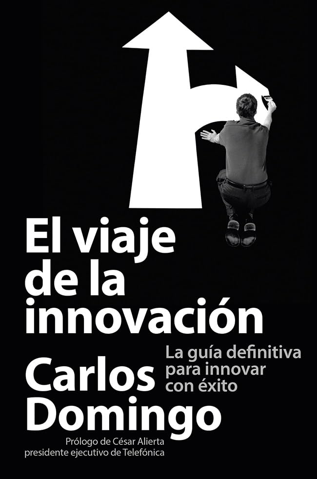 El viaje de la innovación: La guía definitiva para innovar con éxito (MANAGEMENT) Business, Finance & Career