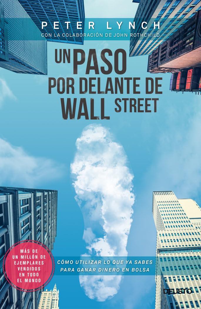 Un paso por delante de Wall Street : cómo utilizar lo que ya sabes para ganar dinero en bolsa (Deusto) Business, Finance & Career