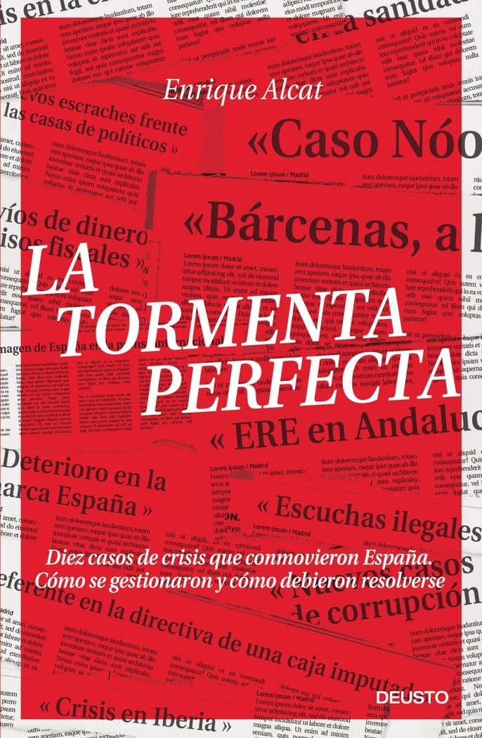 La tormenta perfecta: Diez casos de crisis que conmovieron España. Cómo se gestionaron y cómo debieron resolverse book