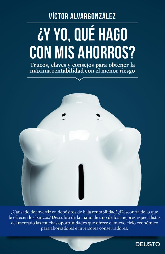 ¿Y yo, qué hago con mis ahorros?: Trucos, claves y consejos para obtener la máxima rentabilidad con el menor riesgo book