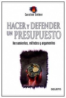 Hacer y defender un presupuesto : herramientas, métodos y argumentos Books