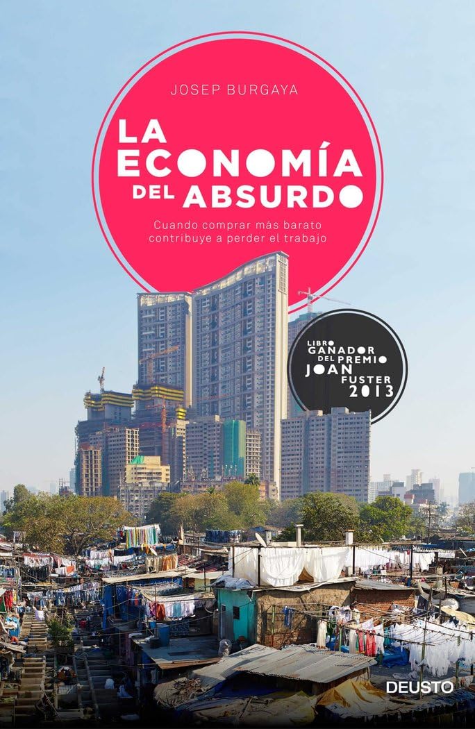 La economía del absurdo: Cuando comprar más barato contribuye a perder el trabajo book