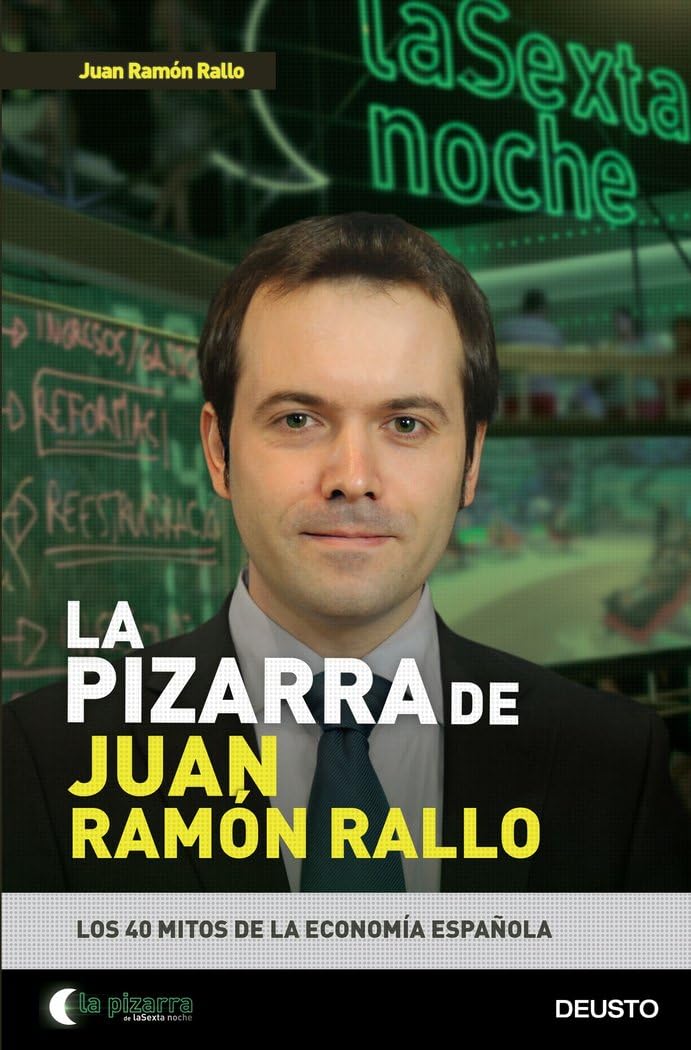 La pizarra de Juan Ramón Rallo : los 40 mitos de la economía española Business, Finance & Career