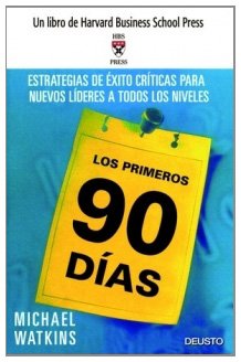 Los primeros 90 días : estrategias de éxito críticas para nuevos líderes a todos los niveles (Harvard Business School Press) Business, Finance & Career