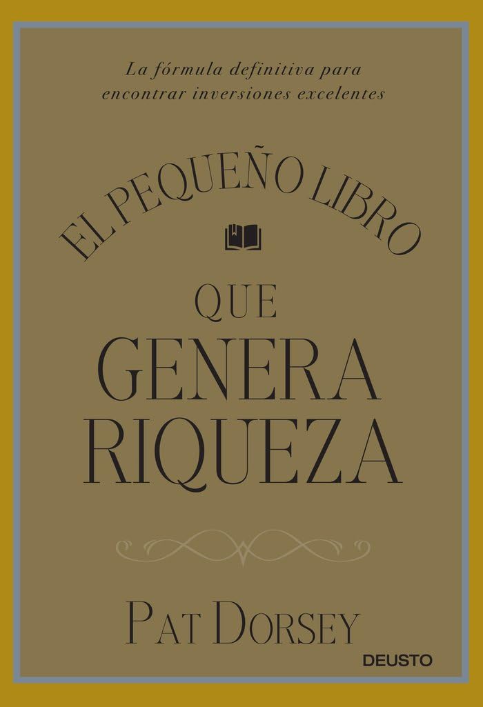 El pequeño libro que genera riqueza : la fórmula definitiva para encontrar inversiones excelentes Computer Science