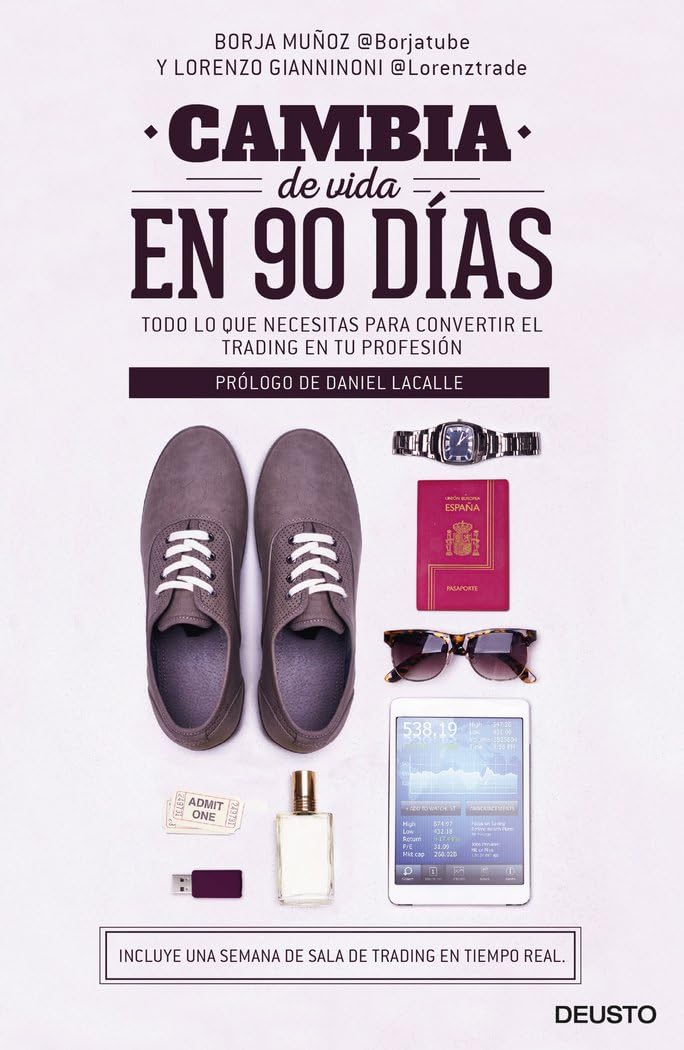 Cambia de vida en 90 días : todo lo que necesitas para convertir el trading en tu profesión book