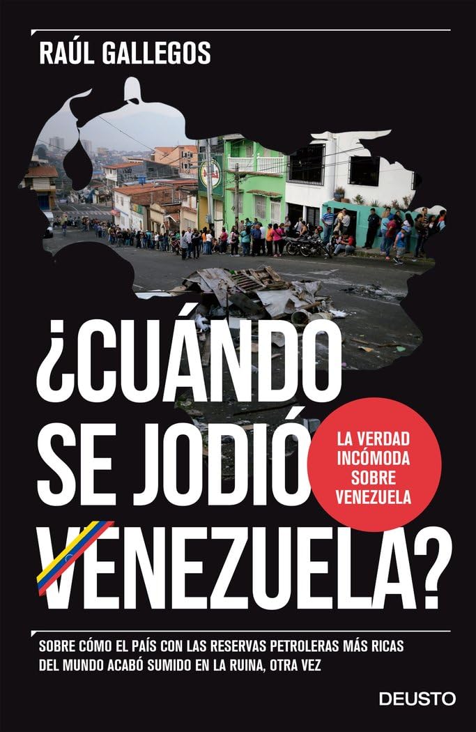 ¿Cuándo se jodió Venezuela?: Sobre cómo el país con las reservas petroleras más ricas del mundo acabó sumido en la ruina, otra vez book