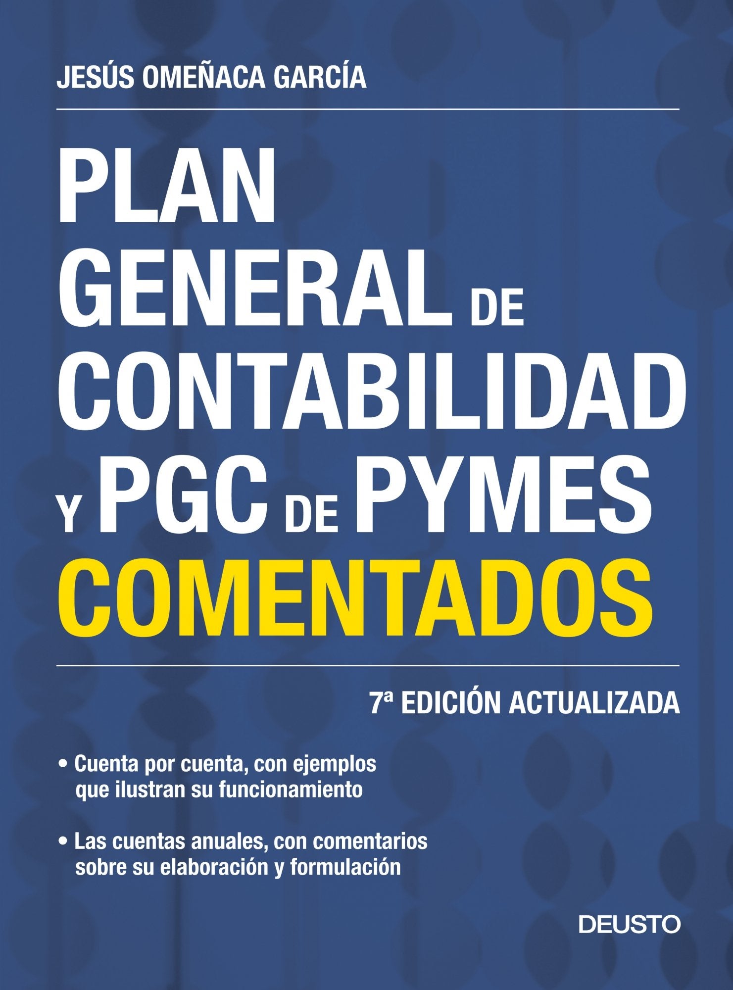 Plan general de contabilidad y PGC de Pymes comentados : cuenta por cuenta, con ejemplos que ilustran su funcionamiento : las cuentas anuales, con comentarios sobre su elaboración y formulación Business, Finance & Career