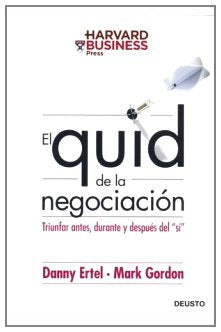 El quid de la negociación : triunfar antes, durante y después del "sí" Business, Finance & Career