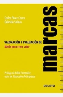 Valoración y evaluación de marcas : medir para crear valor Business, Finance & Career