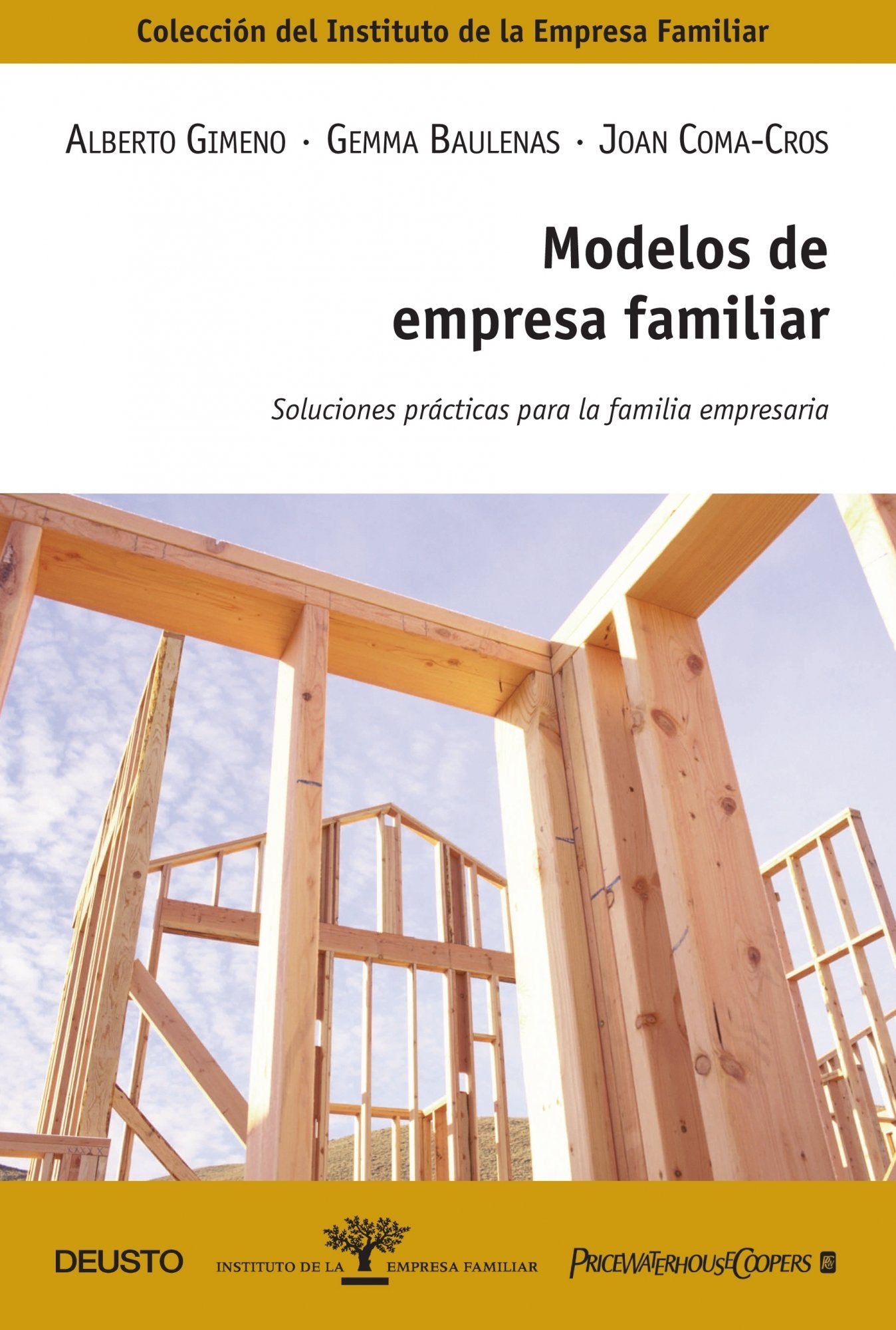 Modelos de empresa familiar: Soluciones prácticas para la familia empresaria (Deusto-Instituto de la Empresa Familiar) Business, Finance & Career