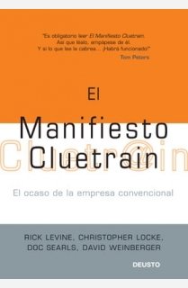 El manifiesto Cluetrain: El ocaso de la empresa convencional book