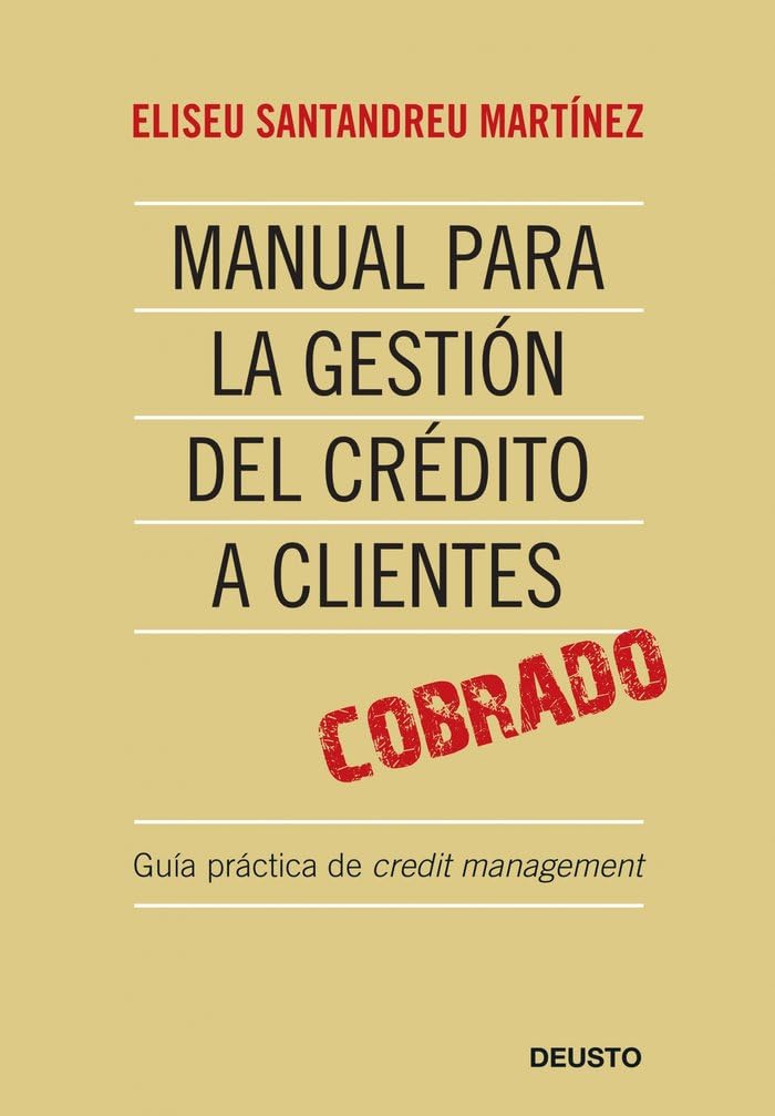 Manual para la gestión del crédito a clientes : guía práctica de credit management Business, Finance & Career