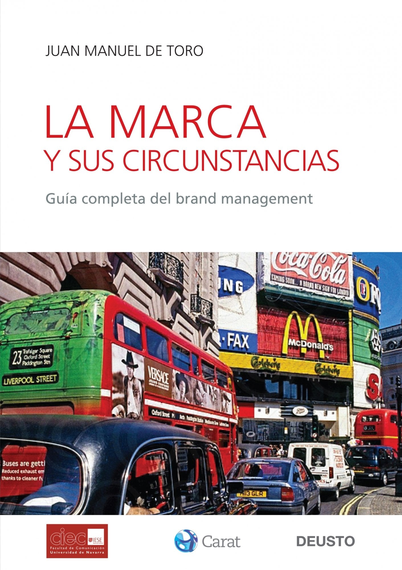 La marca y sus circunstancias: Guía completa del brand management book