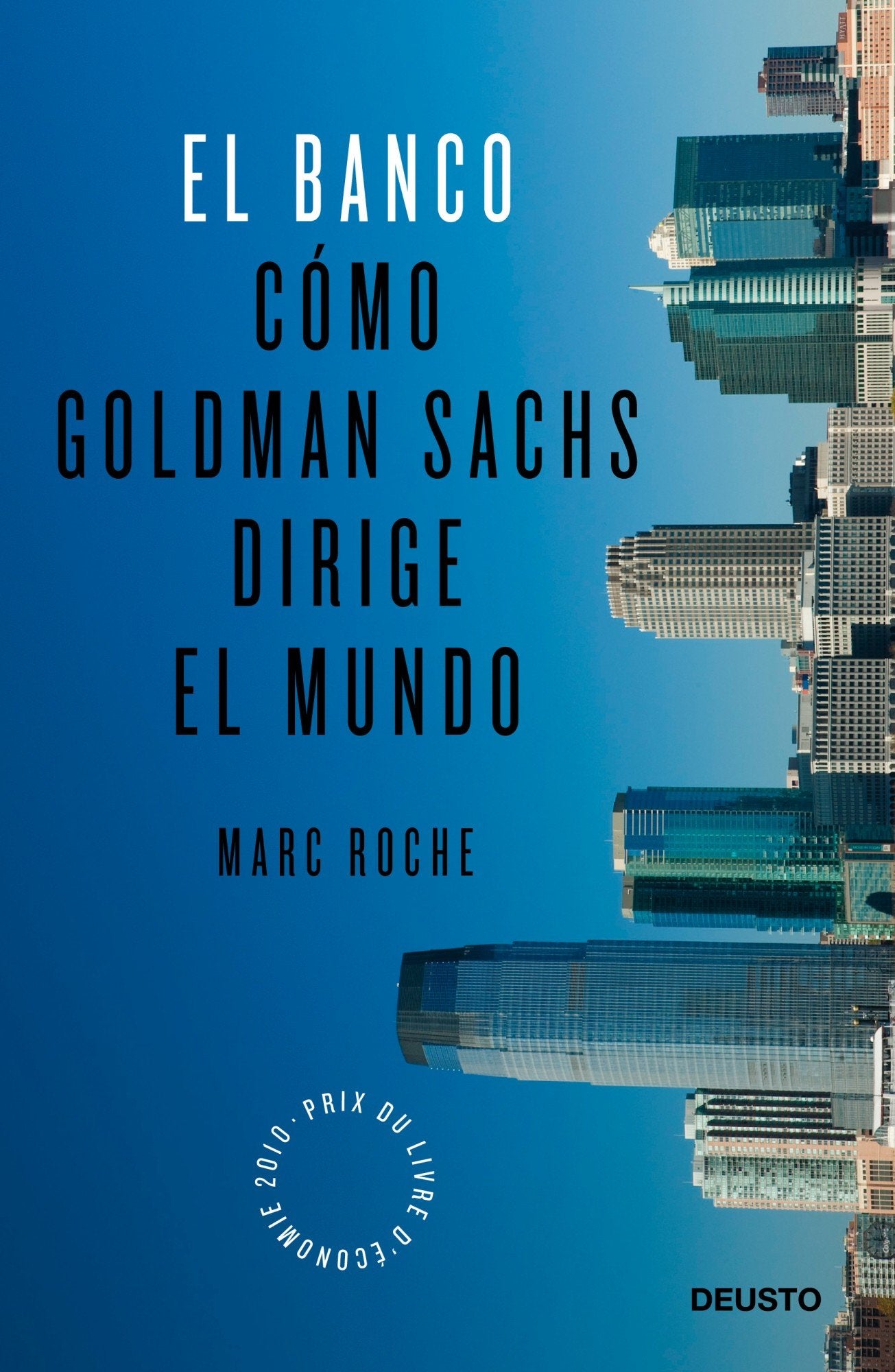 El Banco: Cómo Goldman Sachs dirige el mundo (Deusto) Books