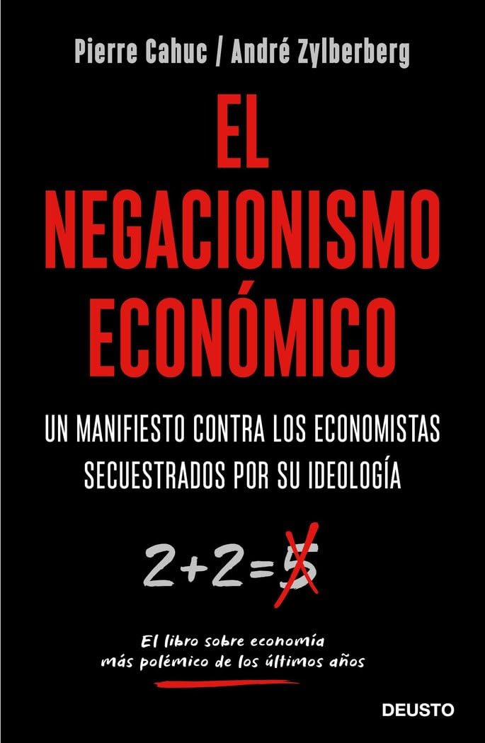 El negacionismo económico : un manifiesto contra los economistas secuestrados por su ideología (Deusto) Business, Finance & Career