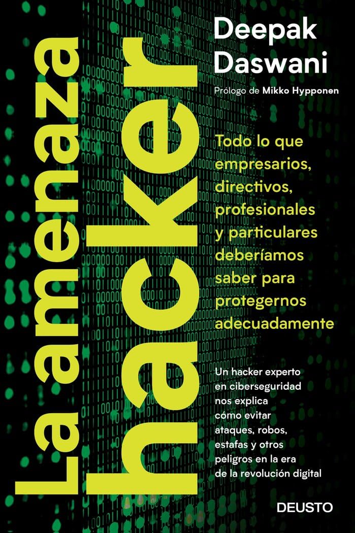 La amenaza hacker: Todo lo que empresarios, directivos, profesionales y particulares deberíamos saber para protegernos adecuadamente book