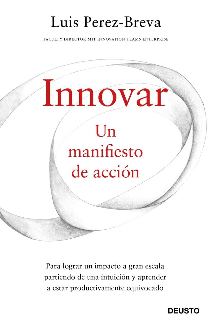 Innovar. Un manifiesto de acción (Deusto) Business, Finance & Career