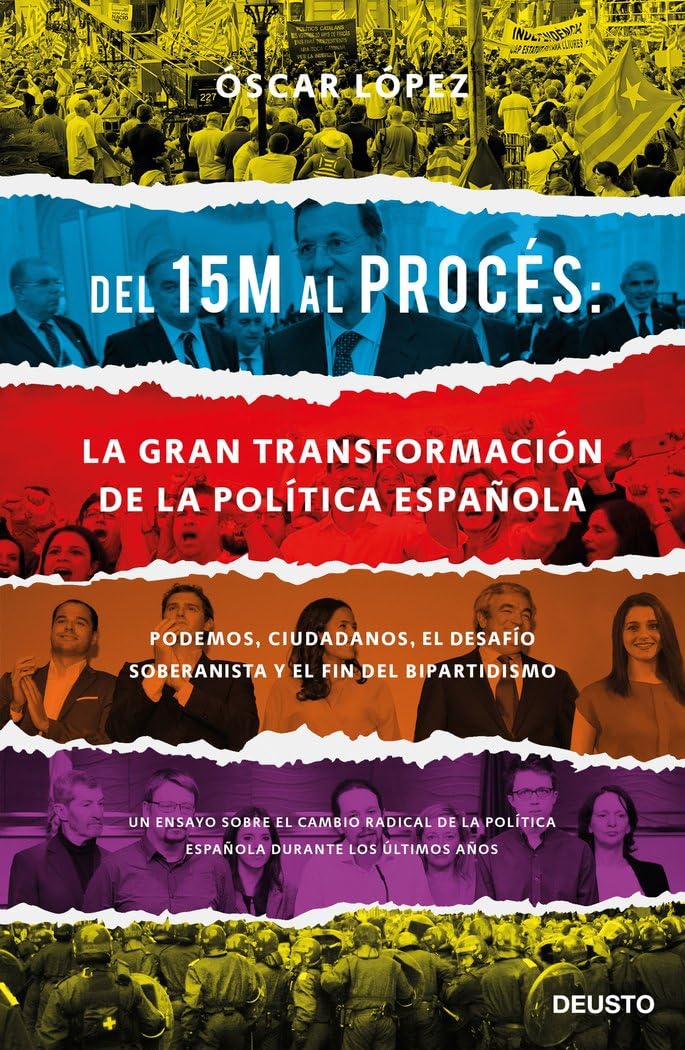 Del 15M al Procés: la gran transformación de la política española: Podemos, Ciudadanos, el desafío soberanista y el fin del bipartidismo book