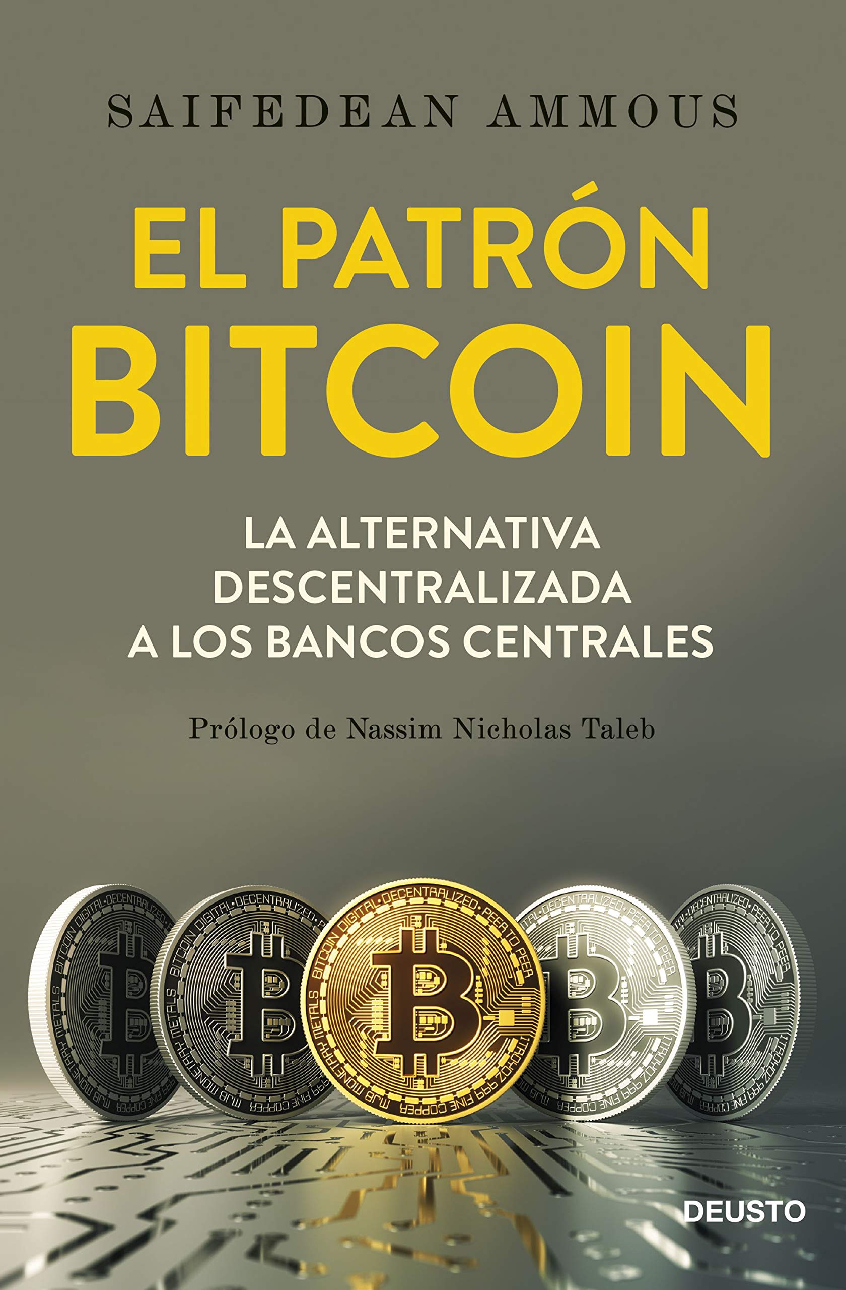 El patrón Bitcoin: La alternativa descentralizada a los bancos centrales (Deusto) Business, Finance & Career