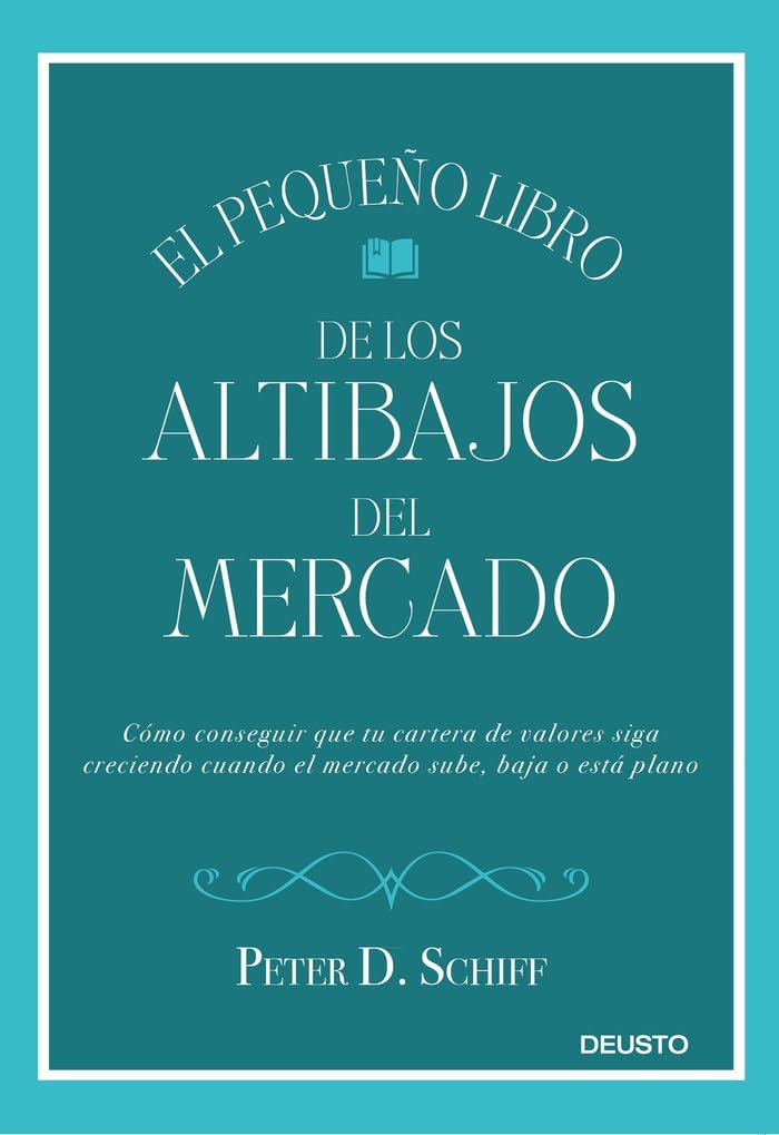 El pequeño libro de los altibajos del mercado: Cómo conseguir que tu cartera de valores siga creciendo cuando el mercado sube, baja o está plano Business, Finance & Career