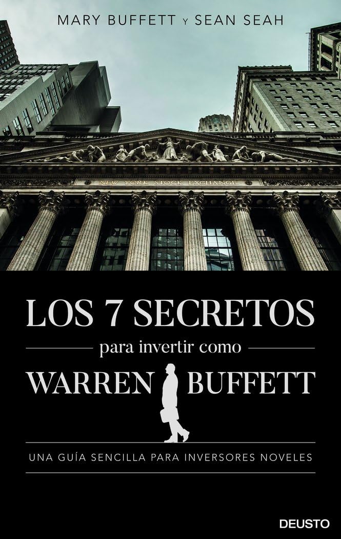Los 7 secretos para invertir como Warren Buffett: Una guía sencilla para inversores noveles (Deusto) Business, Finance & Career