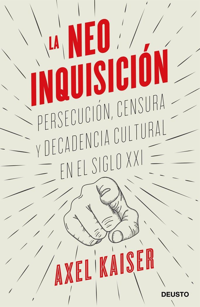 La neoinquisición: Persecución, censura y decadencia cultural en el siglo XXI (Deusto) Books