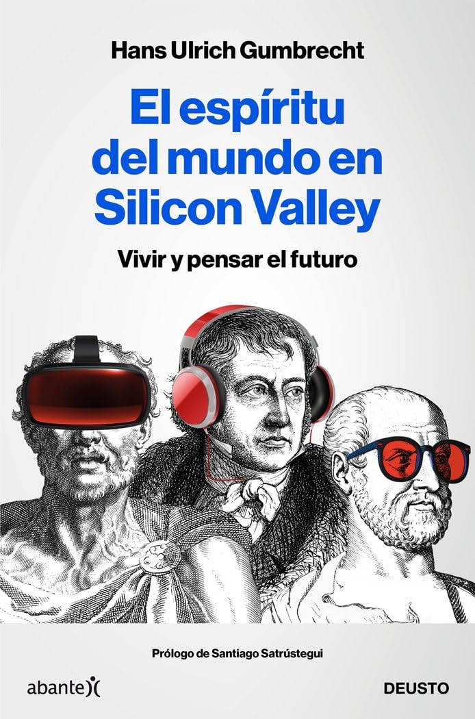 El espíritu del mundo en Silicon Valley: Vivir y pensar el futuro (Deusto) Books
