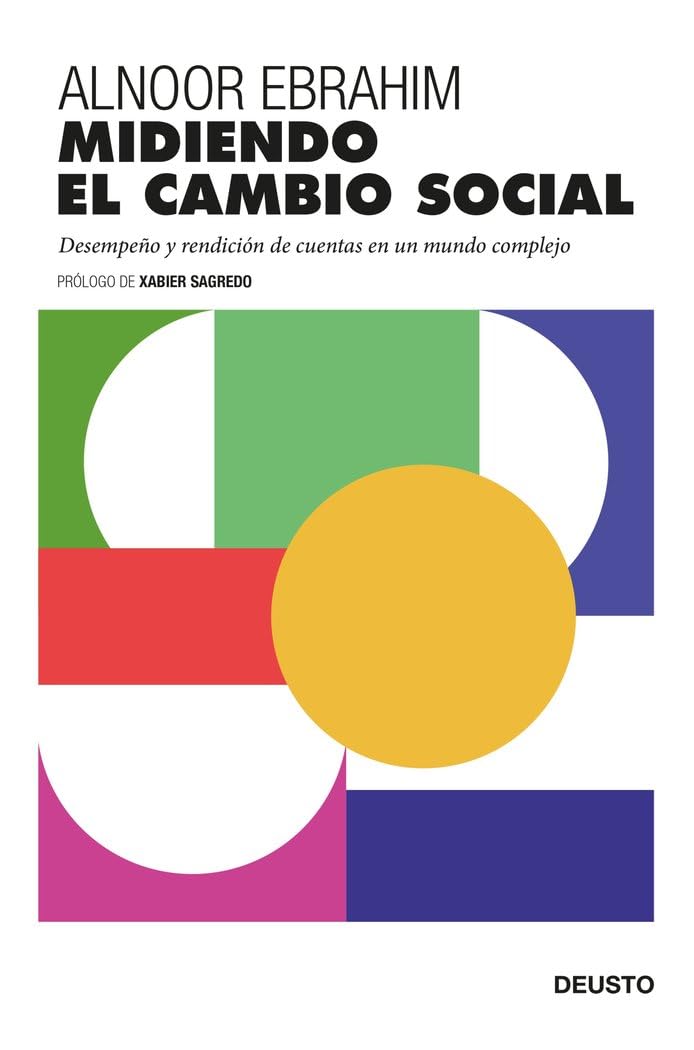 Midiendo el cambio social: Desempeño y rendición de cuentas en un mundo complejo (Deusto) Business, Finance & Career