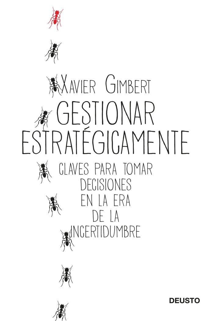 Gestionar estratégicamente: Claves para tomar decisiones en la era de la incertidumbre book