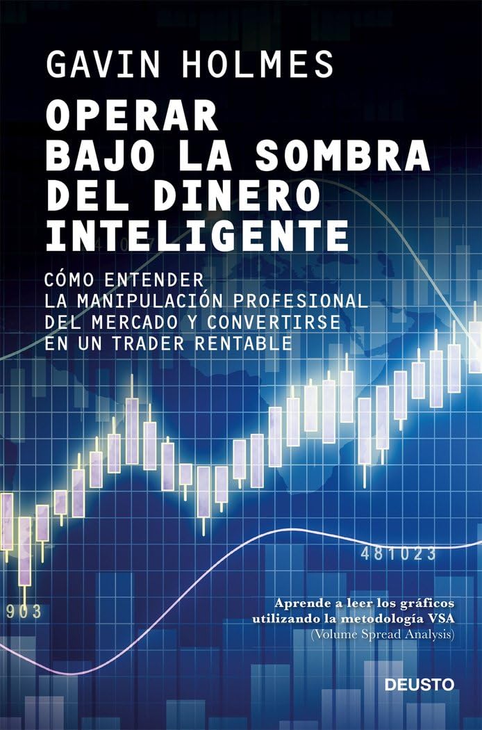 Operar bajo la sombra del dinero inteligente: Cómo entender la manipulación profesional del mercado y convertirse en un trader rentable book