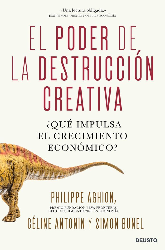 El poder de la destrucción creativa: ¿Qué impulsa el crecimiento económico? (Deusto) Business, Finance & Career