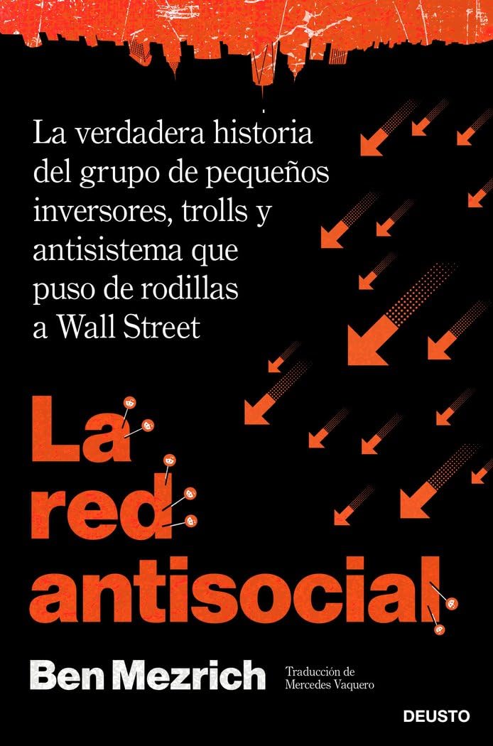 La red antisocial: La verdadera historia del grupo de pequeños inversores, trolls y antisistema que puso de rodillas a Wall Street book