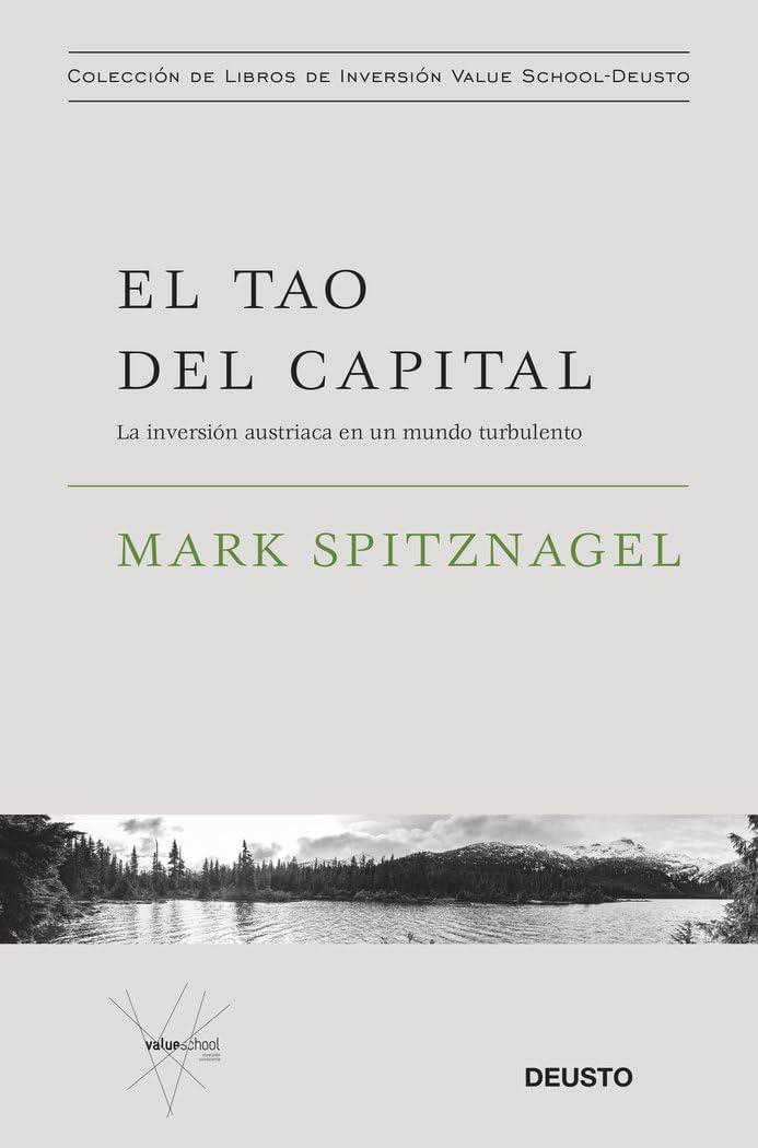 El tao del capital: La inversión austriaca en un mundo turbulento (Colección de libros de inversión Value School) Business & Technology