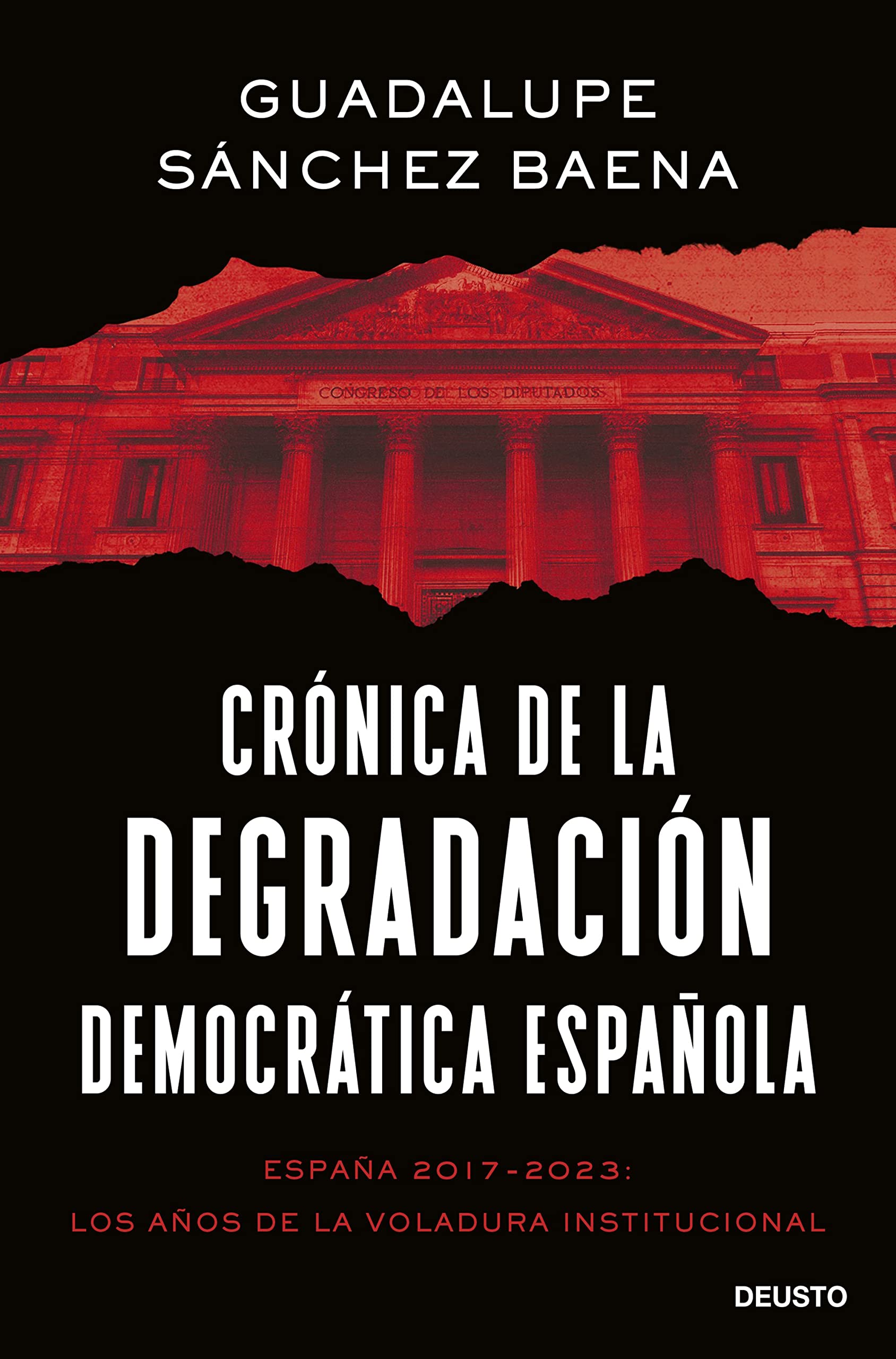 Crónica de la degradación democrática española: España 2017-2023: los años de la voladura institucional book
