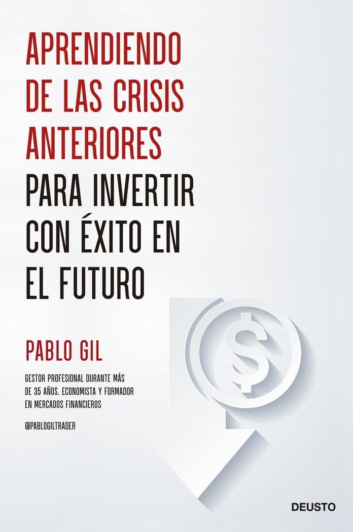 Aprendiendo de las crisis anteriores para invertir con éxito en el futuro Books