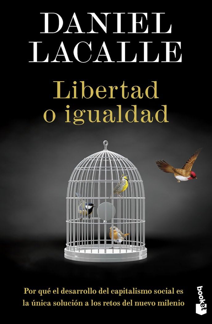 Libertad o igualdad: Por qué el desarrollo del capitalismo social es la única solución a los retos del nuevo milenio (Ciencias Humanas y Sociales) Books
