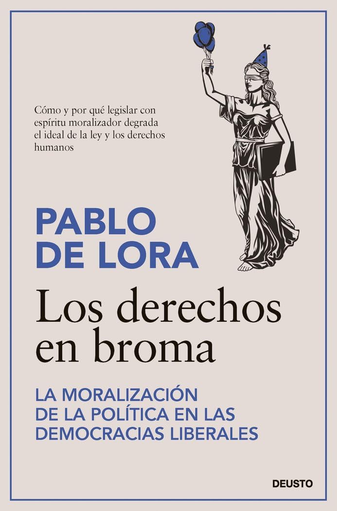 Los derechos en broma: La moralización de la política en las democracias liberales (Deusto) Philosophy